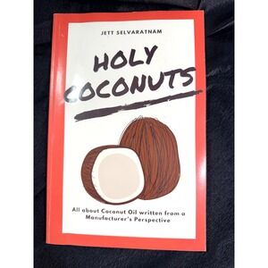 Holy Coconuts: All about Coconut Oil, by Jett Selvaratnam 2018, paperback (2652)